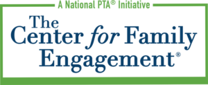 The Center for Family Engagement, A National PTA Initiative