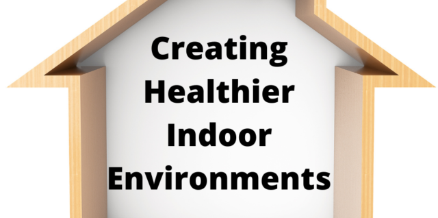 Creating Healthier Indoor Environments