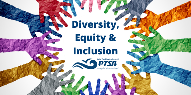 Diversity, Equity & Inclusion — Lake Washington PTSA Council