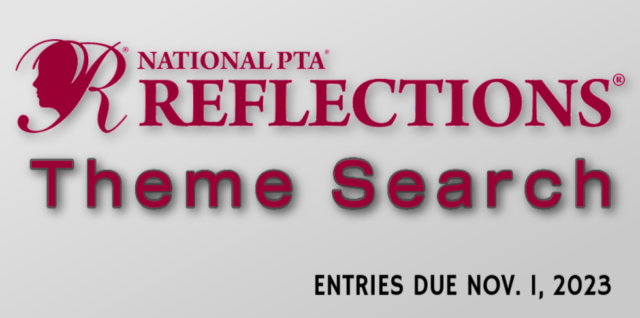 National PTA Reflections Theme Search — Entries due Nov. 1, 2023