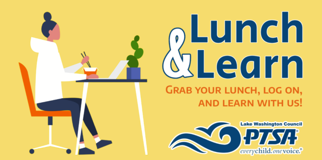 LWPTSA Council Lunch & Learn: Grab Your Lunch, Log On, and Learn With Us!