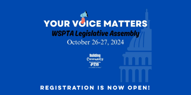 Your Voice Matters! WSPTA Legislative Assembly October 26-27, 2024. Registration is now open!