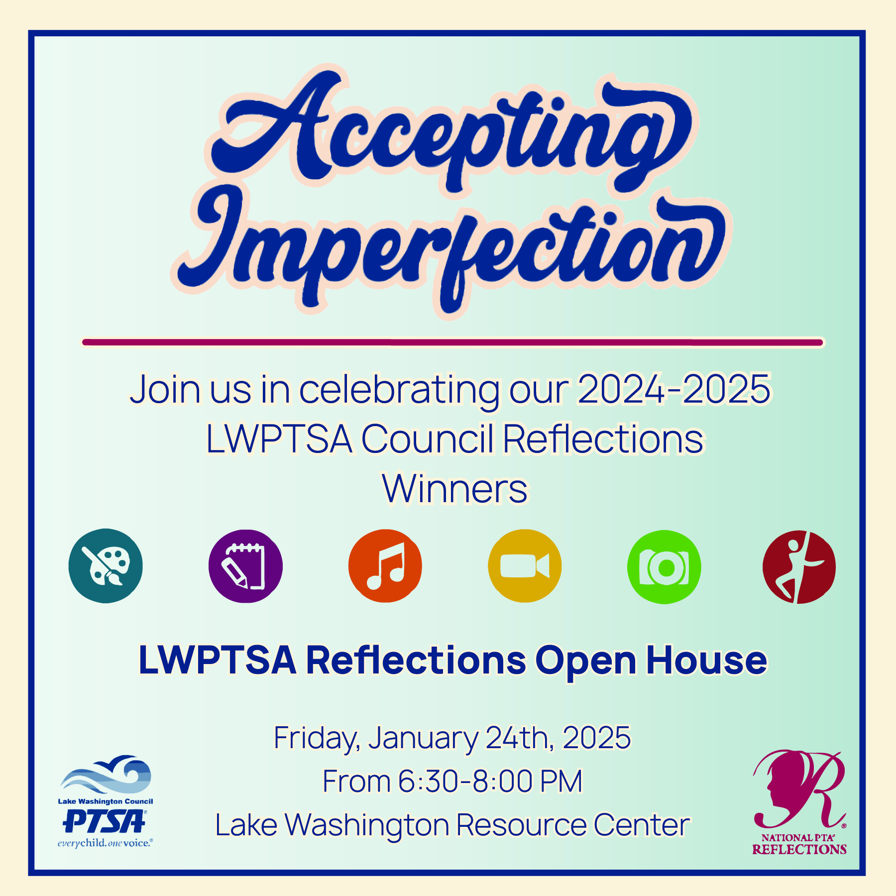 Accepting Imperfection! Join us in celebrating our 2024-2025 LWPTSA Council Reflections Winners at our Open House on Friday, Jan. 24, 2025, from 6:30 to 8 pm at the LWSD Resource Center in Redmond Town Center.